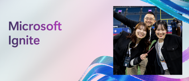 Microsoft Ignite, November 18 – 21, 2025